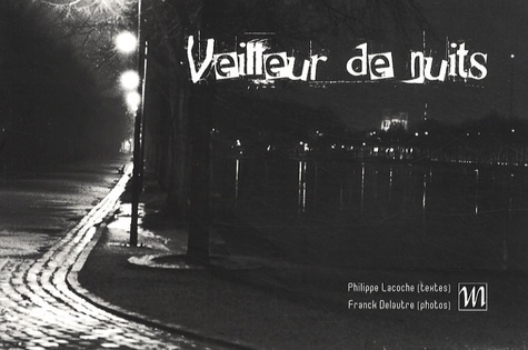 Philippe Lacoche - Veilleur de nuits.