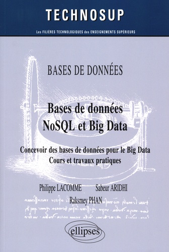 Bases de données NoSQL et Big Data. Concevoir des bases de données pour le Big Data : cours et travaux pratiques