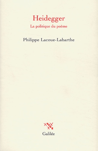 Philippe Lacoue-Labarthe - Heidegger. - La politique du poème.
