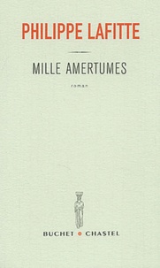 Philippe Lafitte - Mille amertumes.