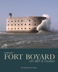 Philippe Lafon - Fort Boyard - Un défi à l'océan.