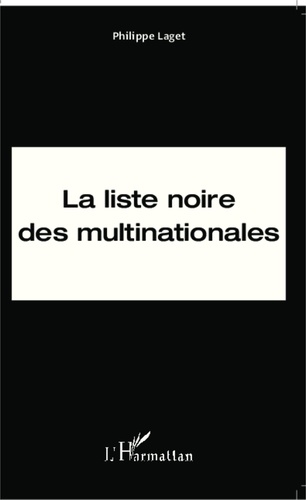 Philippe Laget - La liste noire des multinationales.