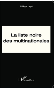 Philippe Laget - La liste noire des multinationales.