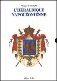 Philippe Lamarque - L'Heraldique Napoleonienne. 2 Volumes.