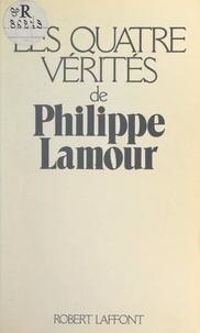 Philippe Lamour - Les quatre vérités.