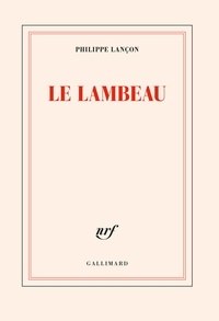 Philippe Lançon - Le lambeau.