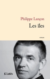 Philippe Lançon - Les îles.