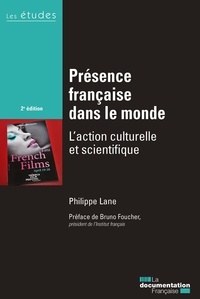Philippe Lane - Présence française dans le monde - L'action culturelle et scientifique.