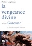 Philippe Langénieux - La vengeance divine selon Garouste.