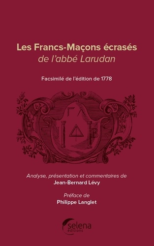 Philippe Langlet et J-B Levy - Les francs-maçons écrasés de l'abbé Larudan.