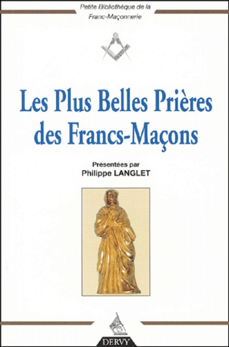 Philippe Langlet - Les Plus Belles Prieres Des Francs-Macons.