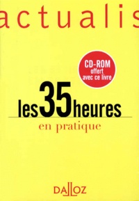 Philippe Langlois et  Collectif - Les 35 Heures En Pratique. Avec Cd-Rom.