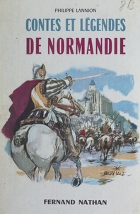 Philippe Lannion et  Beuville - Contes et légendes de Normandie.