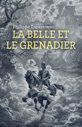 Philippe Laperrouse - La Belle et le Grenadier.