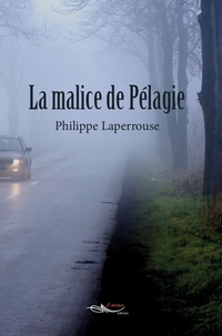 Philippe Laperrouse - La malice de Pélagie.