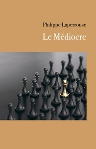 Philippe Laperrouse - Le Médiocre.