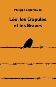 Epub ebook collections télécharger Léo, les Crapules et les Braves par Philippe Laperrouse RTF iBook PDB