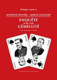 Epub ebooks télécharger gratuitement Raymond Roussel - Marcel Duchamp - Enquête sur une gémellité