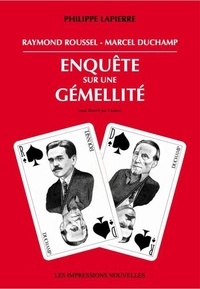 Téléchargez des manuels d'allemand gratuits Raymond Roussel - Marcel Duchamp - Enquête sur une gémellité 9782390701590 RTF DJVU ePub (French Edition)