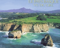 Philippe Laplace et Marc Hauvette - Le Pays Basque vu du ciel.
