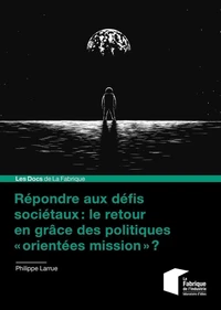 Répondre aux défis sociétaux : le retour en grâce des politiques "orientées mission" ?