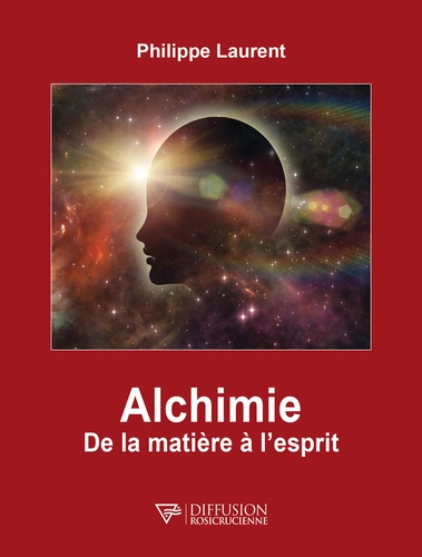 Alchimie. De la matière à l'esprit