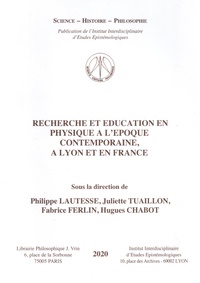 Philippe Lautesse et Juliette Tuaillon - Recherche et éducation en physique à l'époque contemporaine, à Lyon et en France.