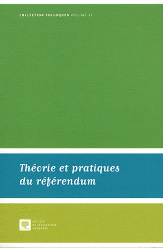 Philippe Lauvaux - Théorie et pratiques du référendum - Actes de la journée d'étude du 4 novembre 2011.