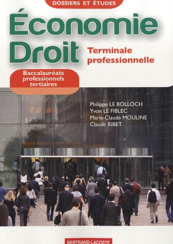Philippe Le Bolloch et Yvon Le Fiblec - Economie Droit Tle Bac pro tertiaires.