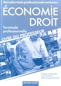 Philippe Le Bolloch et Yvon Le Fiblec - Economie Droit Tle Bac Pro tertiaires - Livre du professeur.