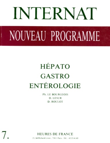 Philippe Le Bourgeois et Gilles Lesur - Internat, nouveau programme Tome 7 - Hépato-gastro-entérologie.