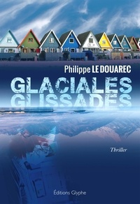 Philippe Le Douarec - Glaciales glissades.