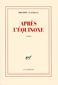 Philippe Le Guillou - Après l'équinoxe.