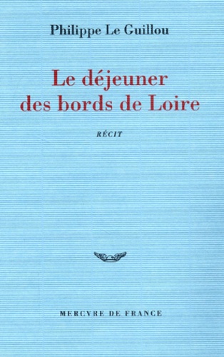 Philippe Le Guillou - Le Dejeuner Des Bords De Loire.