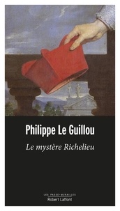 Philippe Le Guillou - Le mystère Richelieu.