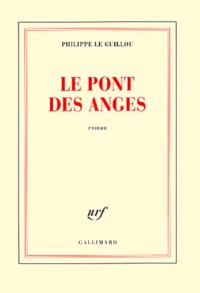 Philippe Le Guillou - Le pont des anges.
