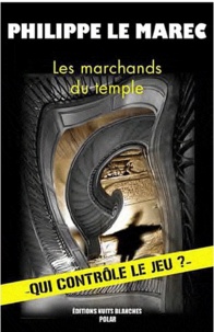 Philippe Le Marrec - Les marchands du temple.