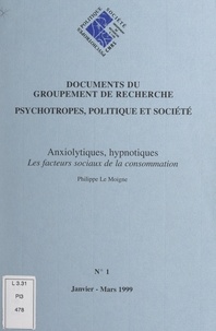 Philippe Le Moigne et Alain Ehrenberg - Anxiolytiques, hypnotiques - Les facteurs sociaux de la consommation.