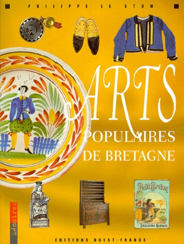 Philippe Le Stum - Arts populaires de Bretagne.