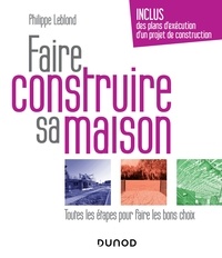 Fichier pdf télécharger des livres gratuits Faire construire sa maison  - Toutes les étapes pour faire les bons choix (French Edition)