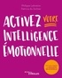 Philippe Lebreton et Patricia Du Sorbier - Activez votre intelligence émotionnelle - Tout pour gagner en efficacité relationnelle.