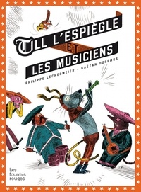 Philippe Lechermeier et Gaëtan Dorémus - Till l'espiègle et les musiciens.