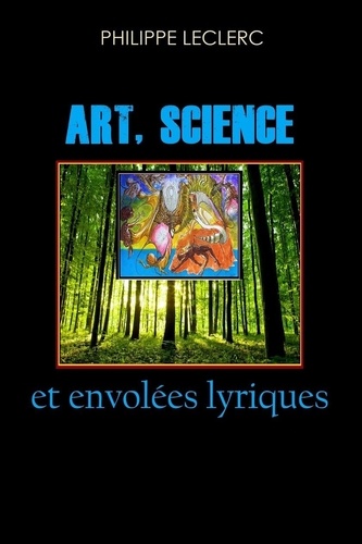 Philippe Leclerc - Art, Science et envolées lyriques - 2020.