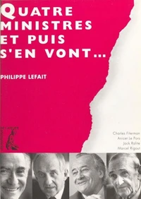 Quatre ministres et puis s'en vont