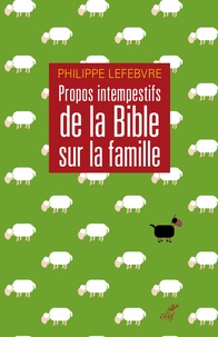 Philippe Lefebvre - Propos intempestifs de la Bible sur la famille.