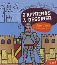 Philippe Legendre - Chevaliers et châteaux forts.