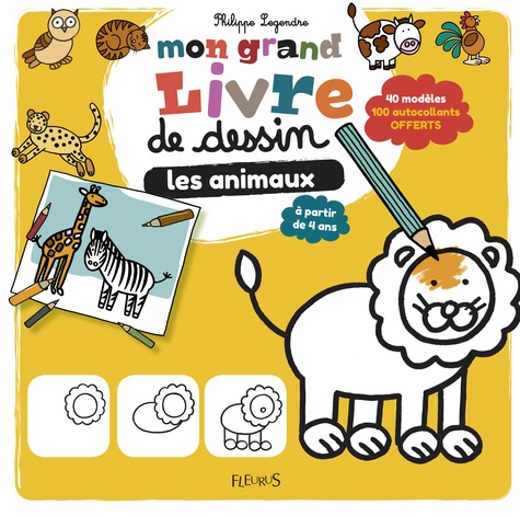 Philippe Legendre - Mon grand livre de dessin - Les animaux.