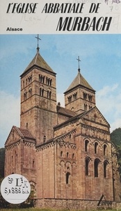 Philippe Legin et  Collectif - L'église abbatiale de Murbach (Alsace).