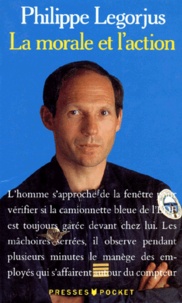 Philippe Legorjus - La morale et l'action.