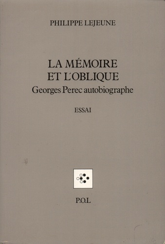 La mémoire et l'oblique. Georges Perec autobiographe